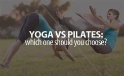 Pilates vs Yoga: Which One’s Right for You?